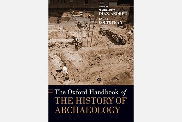 A Novel, Groundbreaking Approach to the History of Archaeology